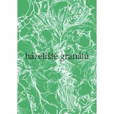Házeliště granátů - Nela Bártová