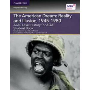 A/AS Level History for AQA The American Dream: Reality and Illusion, 1945-1980 Student Book | Tony McConnell, Adam Smith, Michael Fordham, David Smith (ISBN: 9781107587427)