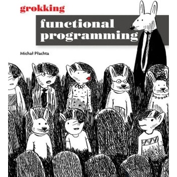 Grokking Functional Programming (Plachta,Michal)()