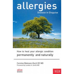 Allergies, Disease in Disguise | Carolee Bateson-Koch (ISBN: 9781553120407)