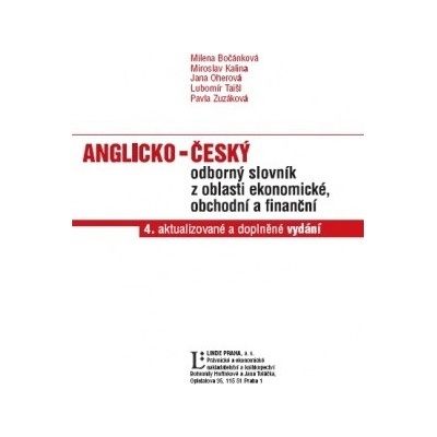 Anglicko-český odborný slovník z oblasti ekonomické, obchodní a finanční - 4.aktualizované a doplněné vydání - Milena Bočánková
