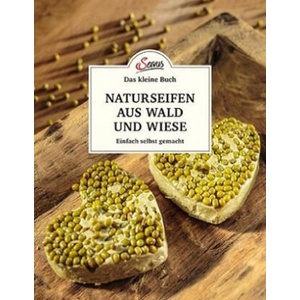 Das kleine Buch: Naturseifen aus Wald und Wiese (2021)