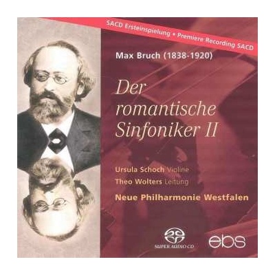 Max Bruch - Der Romantische Sinfoniker II CD