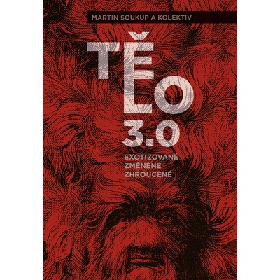 Tělo 3.0 - Martin Soukup a kolektív