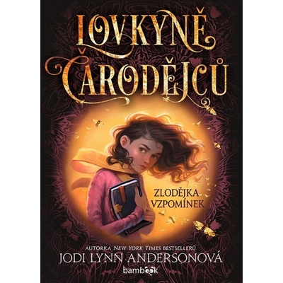 Lovkyně čarodějců – Zlodějka vzpomínek - Andersonová Jodi Lynn