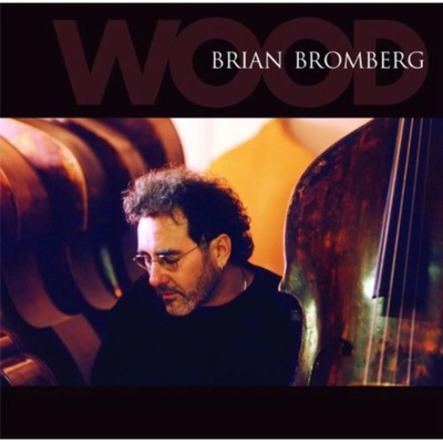 Bromberg Brian - Wood CD