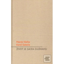 Život je sacra zajímavý - Karel Satori, Marek Orko Vácha