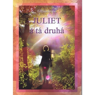 Juliet a tá druhá - Gabriela Revická