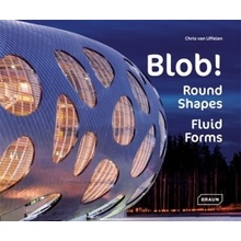 Blob! : Round Shapes, Fluid Forms - Uffelen Chris van