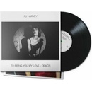 PJ HARVEY - TO BRING YOU MY LOVE-DEMOS LP