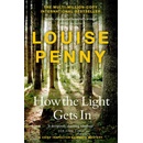 How The Light Gets In - Louise Penny