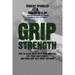 Grip Strength | Robert Spindler, Tommy Heslep (ISBN: 9781492734000)