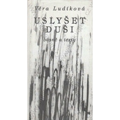 Uslyšet duši - Věra Ludíková
