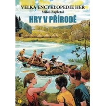 Velká encyklopedie her 1 - Hry v přírodě