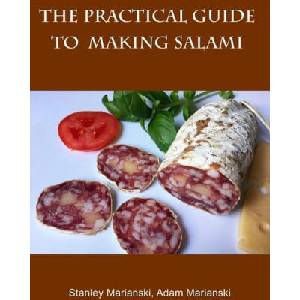 The Practical Guide to Making Salami | Stanley Marianski (ISBN: 9780990458692)