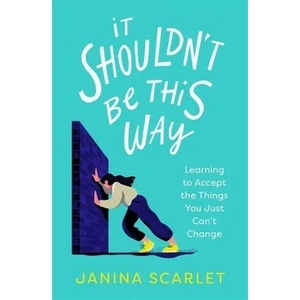 It Shouldn't Be This Way | Dr Janina Scarlet (ISBN: 9781472145987)