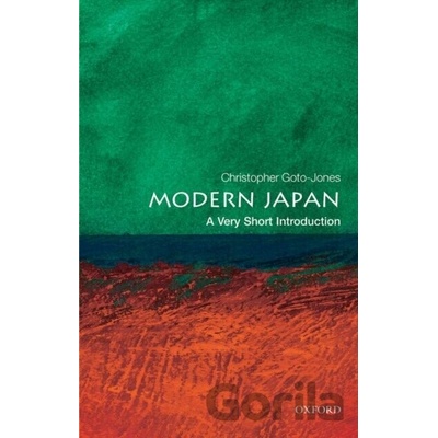 Modern Japan: A Very Short Introduction Very Short Introductions - C. Goto-Jones