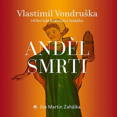 Anděl smrti - Hříšní lidé Království českého - Vondruška - Zahálka Martin