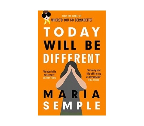 Today Will Be Different Maria Semple