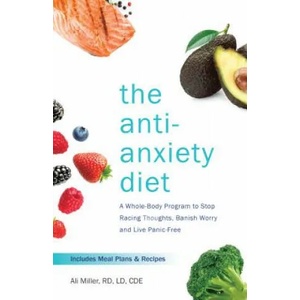 Anti-anxiety Diet | Miller, Ali, RD, LD, CDE (ISBN: 9781612438023)