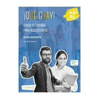 ¡Qué guay! A2/B1 – Guía