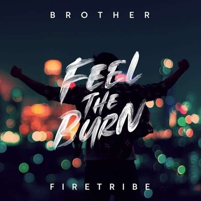 BROTHER FIRETRIBE - FEEL THE BURN, LP