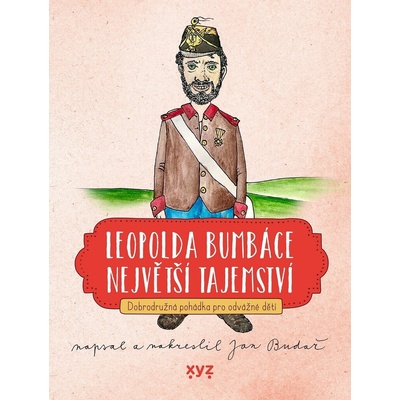 Leopolda Bumbáce největší tajemství - Jan Budař, Jan Budař ilustrátor