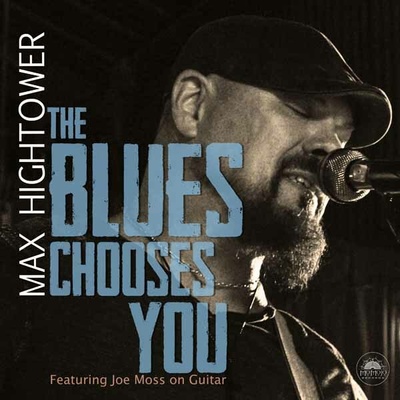 Max Hightower - The Blues Chooses You CD
