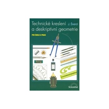 Technické kreslení a deskriptivní geometrie - Josef Švercl