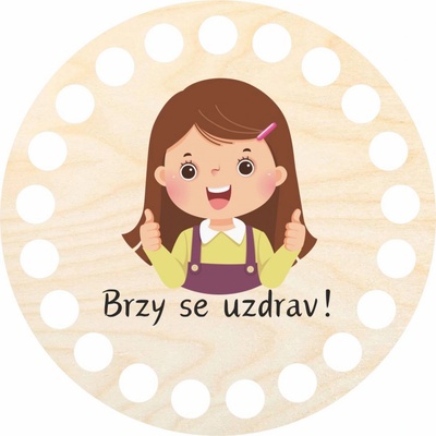Woody Crafts Podtácek 10 cm, Brzy se uzdrav, holčička
