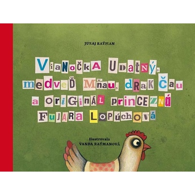 Vianočka udatný, medveď mňau, drak čau a originál princezná Fujara Lopúchová