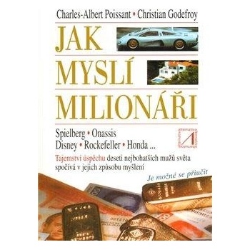 Jak myslí milionáři - Charles Albert Poissant, Christian Godefroy