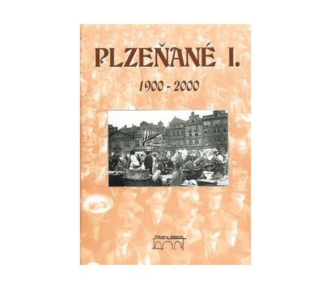 Plzeňané I. 1900-2000