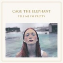 Tell Me I'm Pretty - Cage the Elephant CD