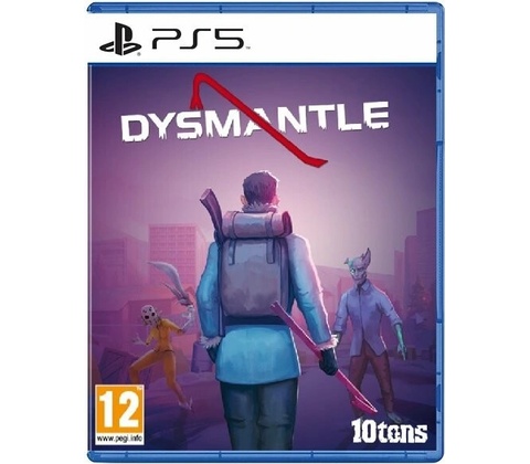 Dysmantle