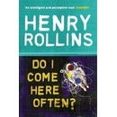 Do I Come Here Often? Rollins Henry