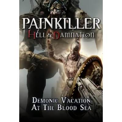 Игра Painkiller Hell & Damnation Demonic Vacation at the Blood Sea за PC Steam, Електронна доставка