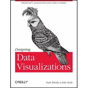 Designing Data Visualizations | Julie Steele, Noah Illinsky (2011)