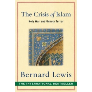 Crisis of Islam | Bernard Lewis (ISBN: 9780753817520)