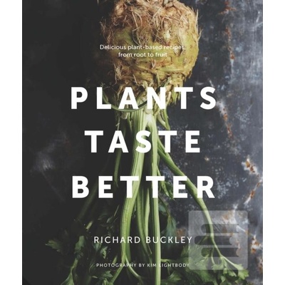 Plants Taste Better Richard Buckley