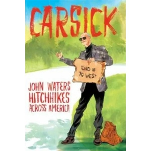 Carsick | John Waters (2015)