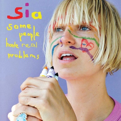 SIA: SOME PEOPLE HAVE REAL PROB, CD
