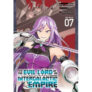 I'm the Evil Lord of an Intergalactic Empire! (Manga) Vol. 7 | Kai Nadashima (ISBN: 9798895612088)