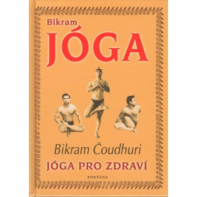 Bikram Jóga - Bikram Čoudhuri