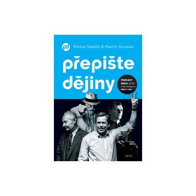 Přepište dějiny JOTA - Michal Stehlík; Martin Groman
