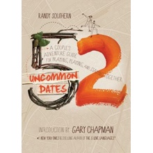 52 Uncommon Dates: A Couple's Adventure Guide for Praying, Playing, and Staying Together - Southern RandyPaperback