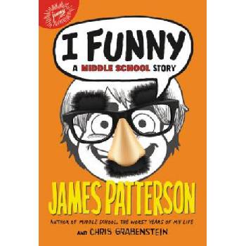 I Funny: A Middle School Story | James Patterson, Chris Grabenstein, Laura Park