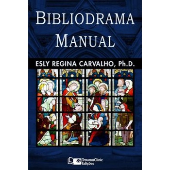 Bibliodrama Manual | Esly Regina Carvalho Ph D