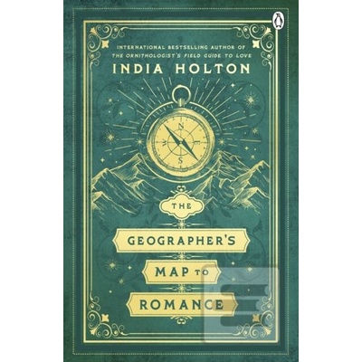 The Geographers Map to Romance - India Holton