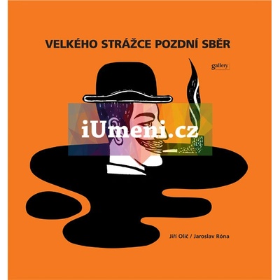 Velkého strážce pozdní sběr - Jiří Olič